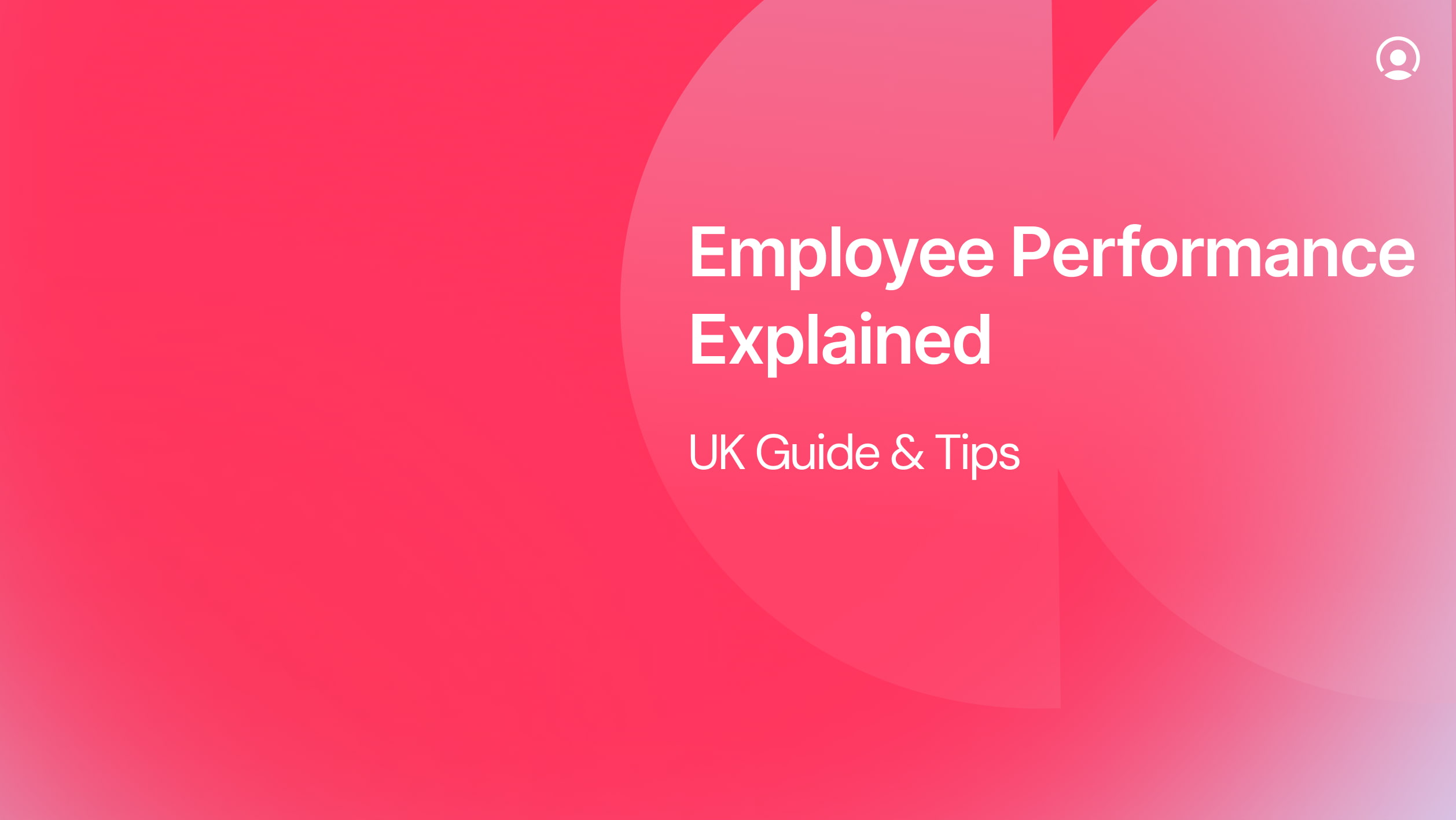 A graphic which reads: Employee performance explained: UK guide and tips