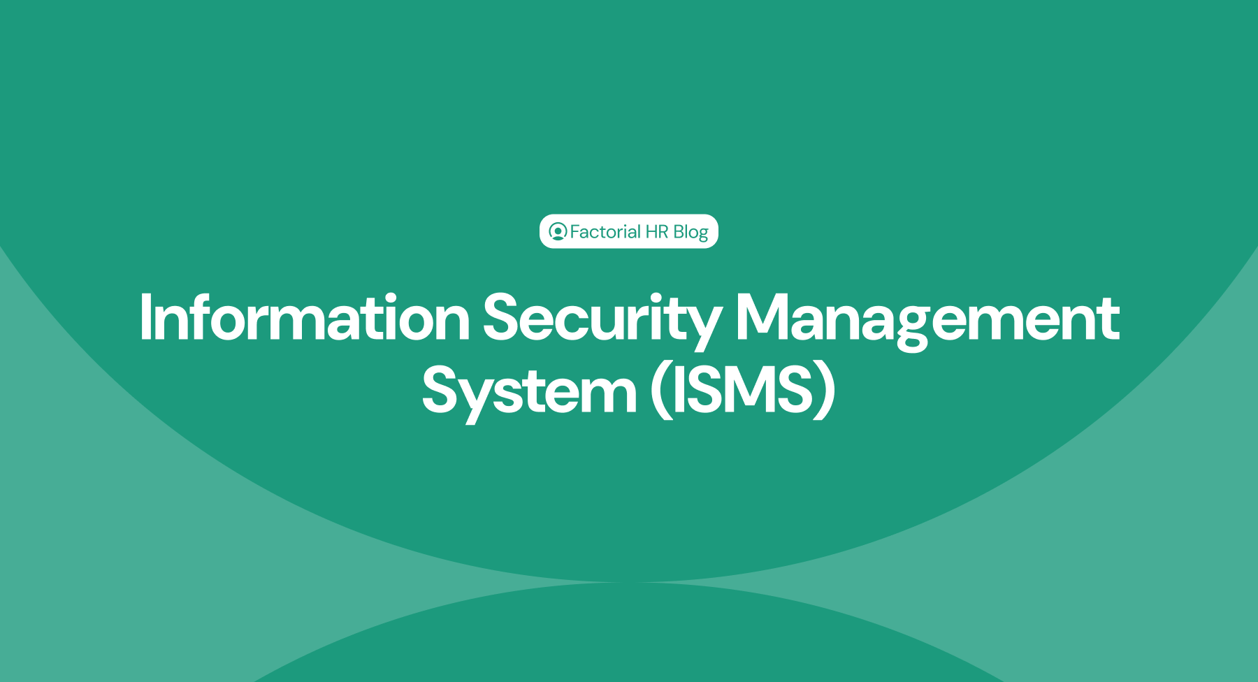 Information Security Management System (ISMS)